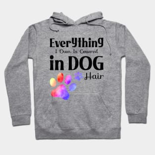 everything i own is covered in dog hair Edit Hoodie